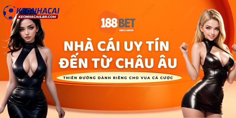 Thương hiệu nhà cái uy tín nhất châu Âu gọi tên 188BET Thương hiệu nhà cái uy tín nhất châu Âu gọi tên 188BET