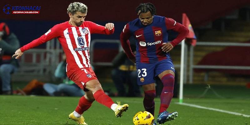 Soi kèo Barcelona vs Atletico Madrid